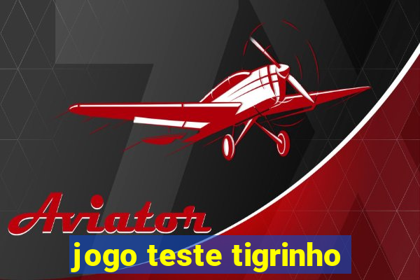 jogo teste tigrinho